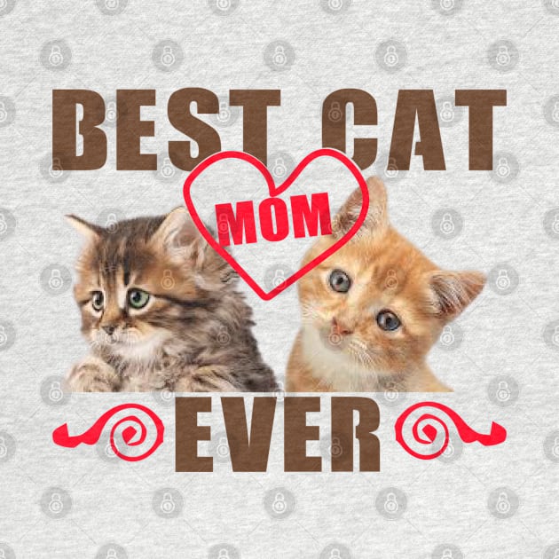 BEST CAT MOM EVER by Family shirts